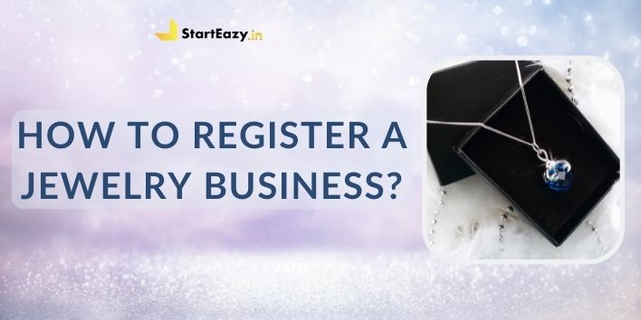 How to Register a Jewelry Business and Get Started